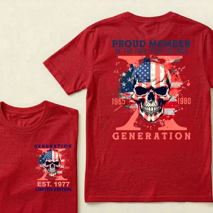 Gen X Custom Year T-Shirt – Proud Member of the Fuck Your Feelings Generation