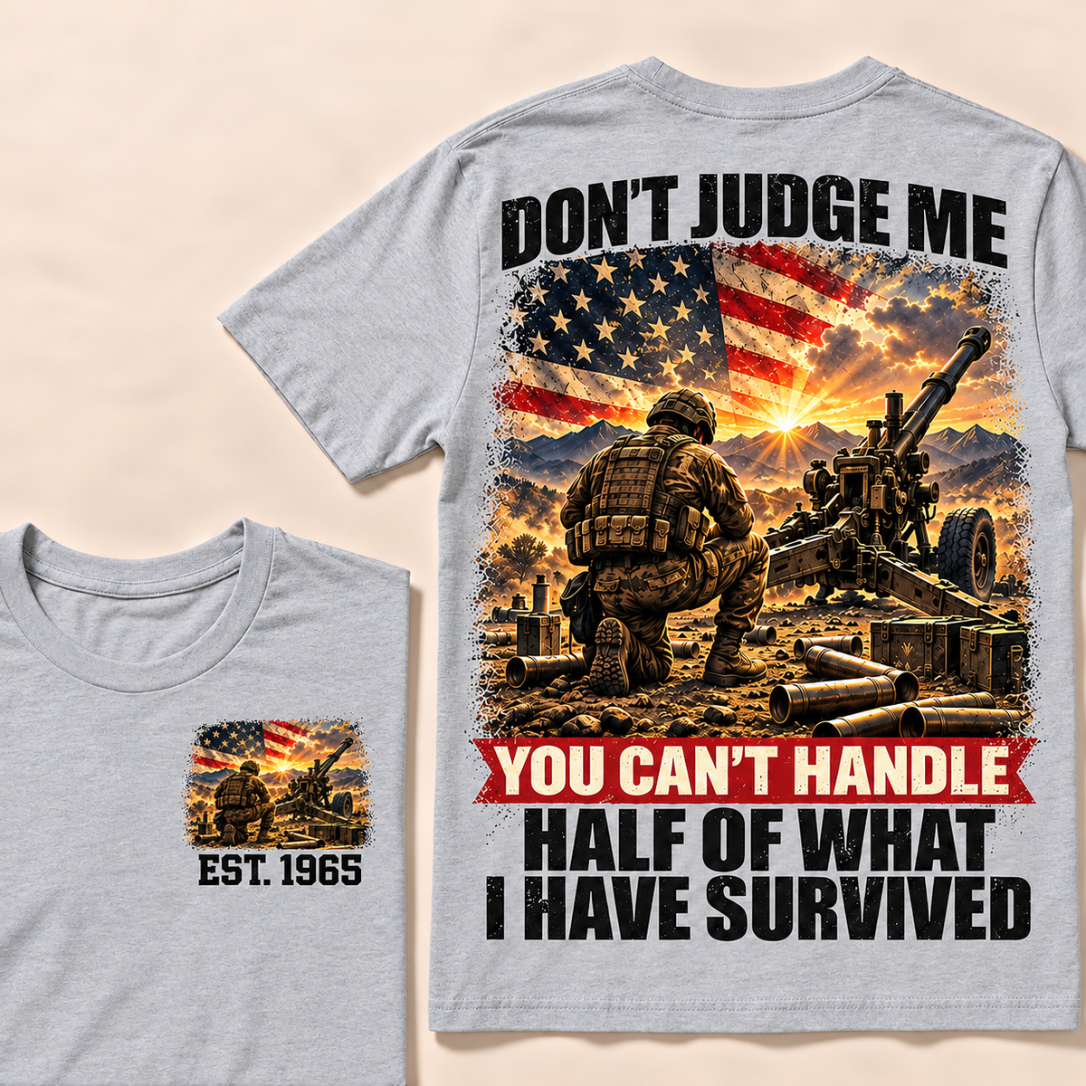 Don't Judge Me You Can't Handle Half Of What I Have Survived Artillery Series Custom Year Tops