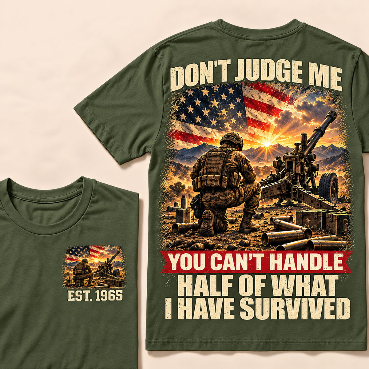 Don't Judge Me You Can't Handle Half Of What I Have Survived Artillery Series Custom Year Tops