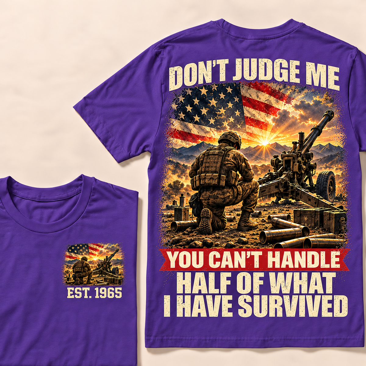 Don't Judge Me You Can't Handle Half Of What I Have Survived Artillery Series Custom Year Tops