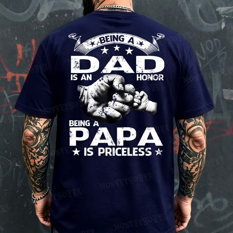 Being A Dad Is An Honor Being A Papa Is Priceless T-shirt