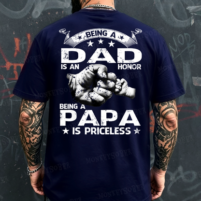 Being A Dad Is An Honor Being A Papa Is Priceless T-shirt