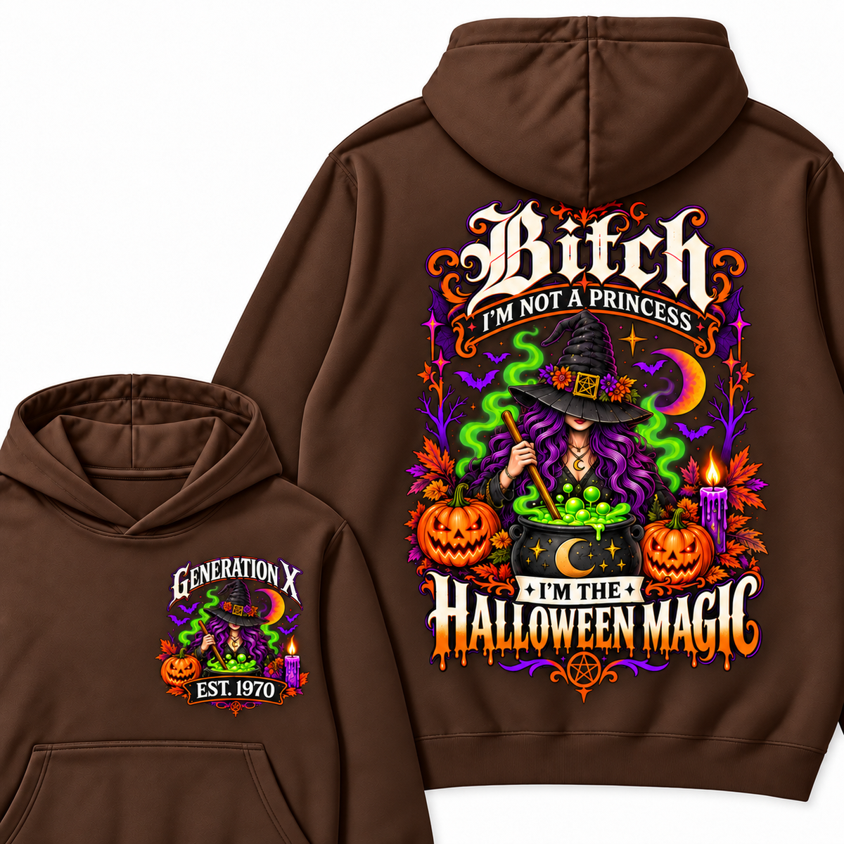 Bitch I'm Not A Princess I'm The  Halloween Magic  Halloween Hoodie– Custom Year