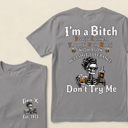 Custom Year GEN X/BOOMER  I'm A BITCH Funny Skeleton Whiskey Graphic T-Shirt/Sweatshirt