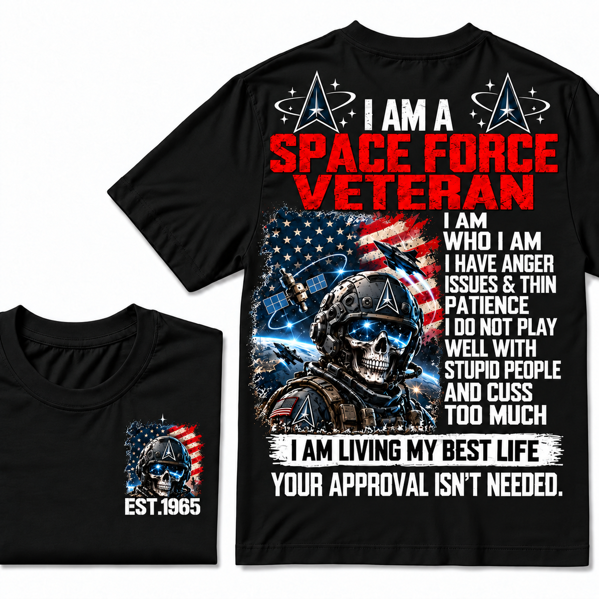 I Am A Space Force Veteran I Am Who I Am Custom Year T-shirts