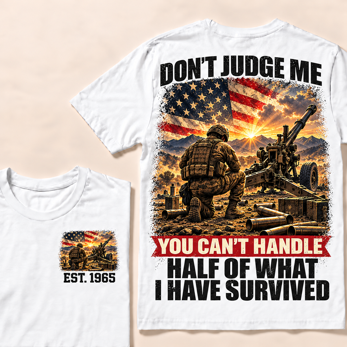 Don't Judge Me You Can't Handle Half Of What I Have Survived Artillery Series Custom Year Tops