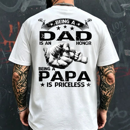 Being A Dad Is An Honor Being A Papa Is Priceless T-shirt