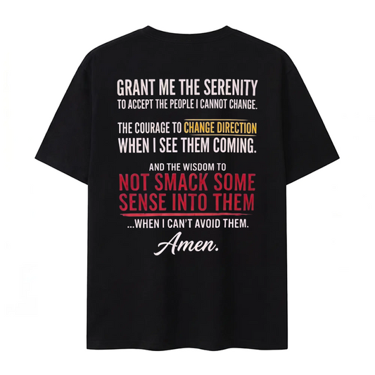 Grant Me The Serenity Funny Slogan Shirt