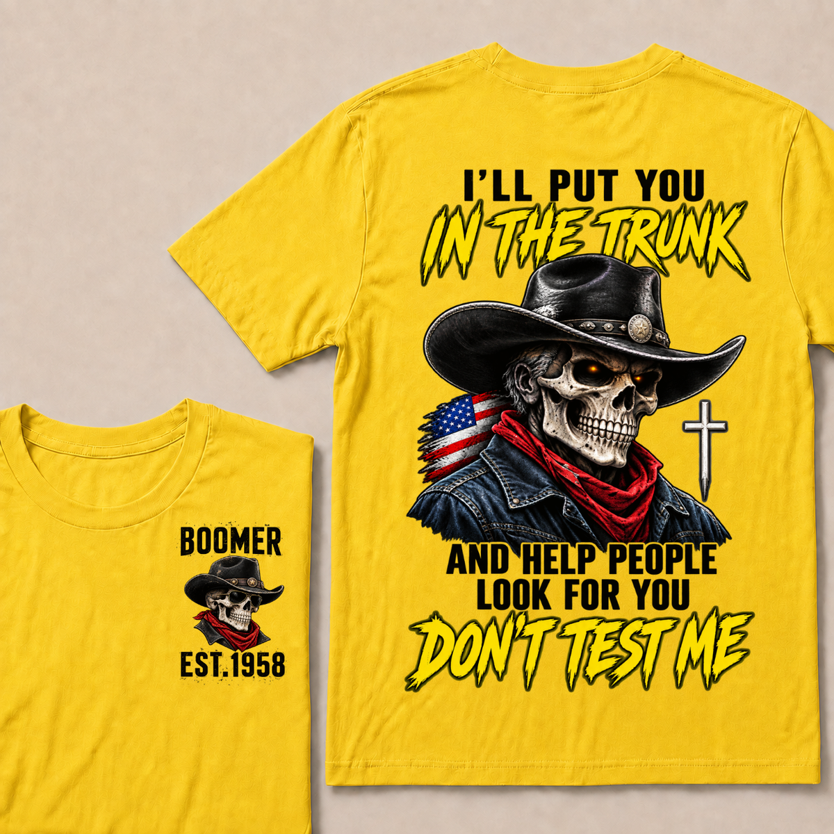 Custom Your Year I'll Put You In The Trunk And Help People Look For You Don't Test Me T-Shirt