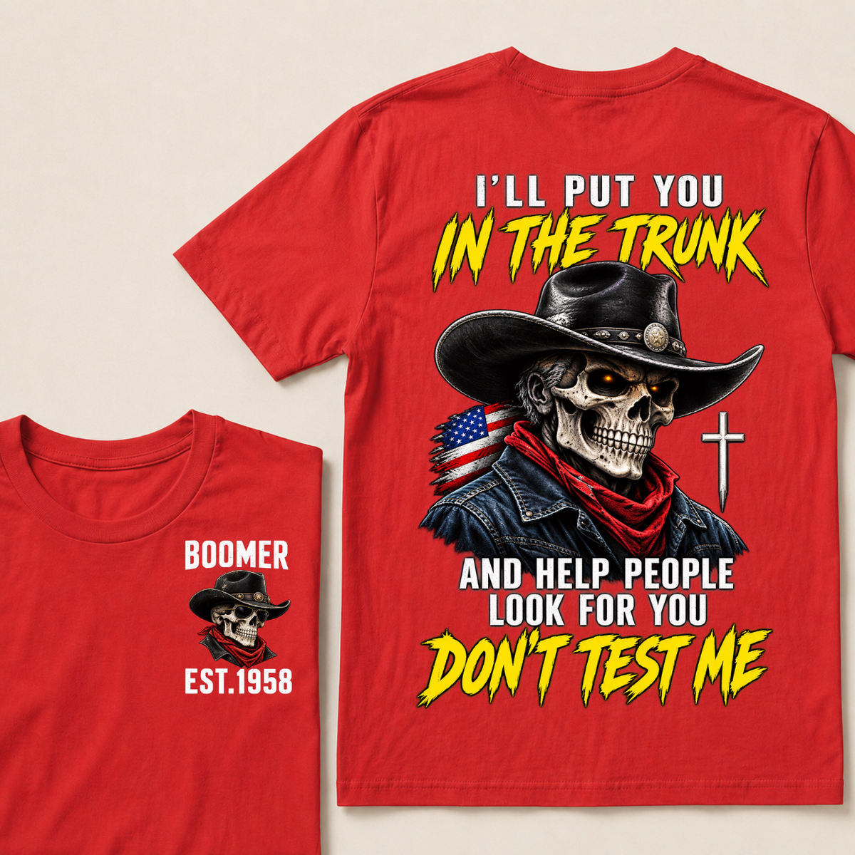 Custom Your Year I'll Put You In The Trunk And Help People Look For You Don't Test Me T-Shirt