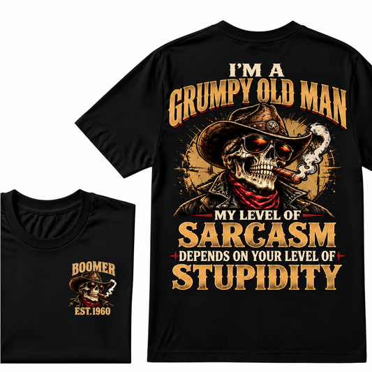 I'm A Grumpy Old Man My Level Of Sarcasm Depends On Your Level Of Stupidity Custom YearT-shirt