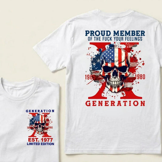 Gen X Custom Year T-Shirt – Proud Member of the Fuck Your Feelings Generation