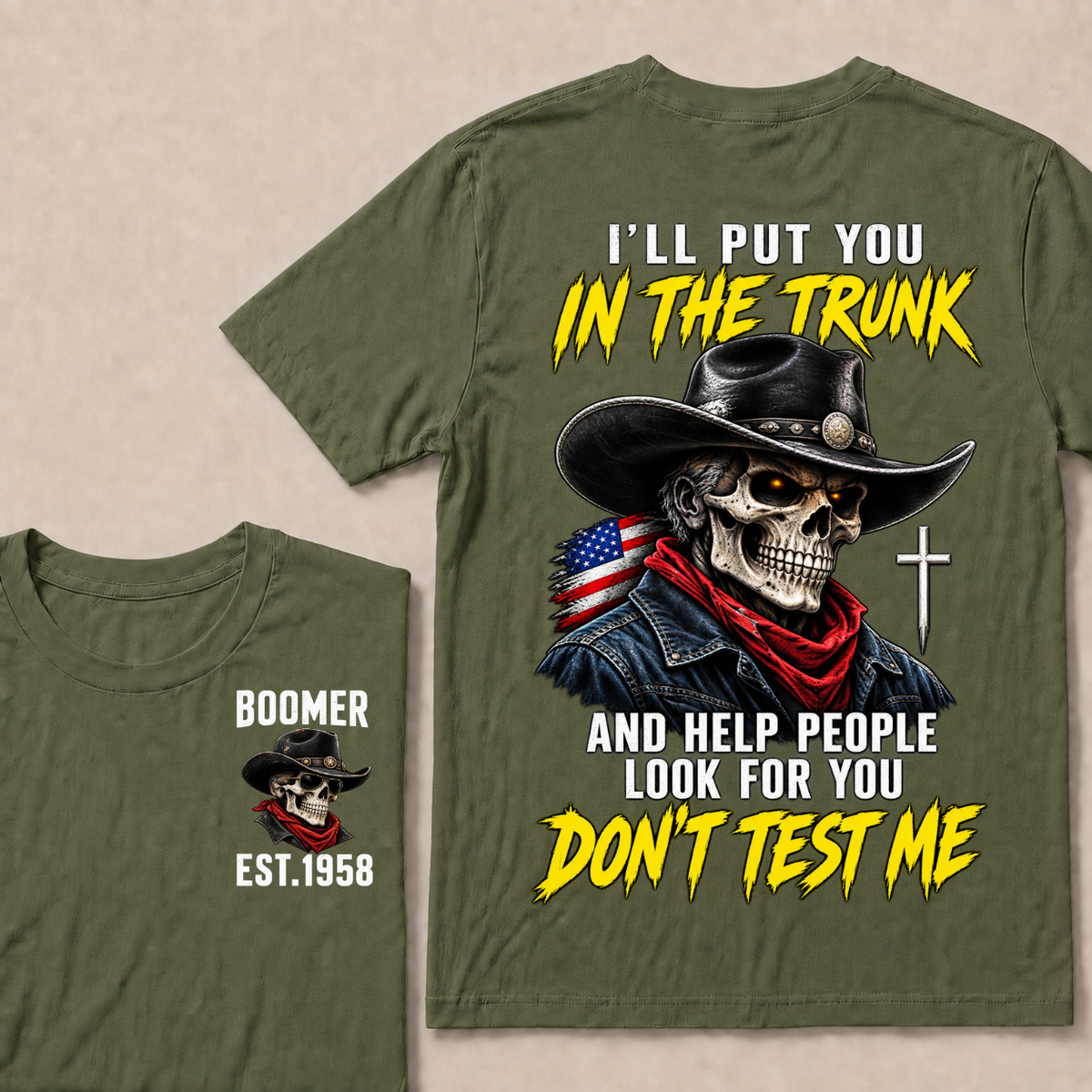 Custom Your Year I'll Put You In The Trunk And Help People Look For You Don't Test Me T-Shirt