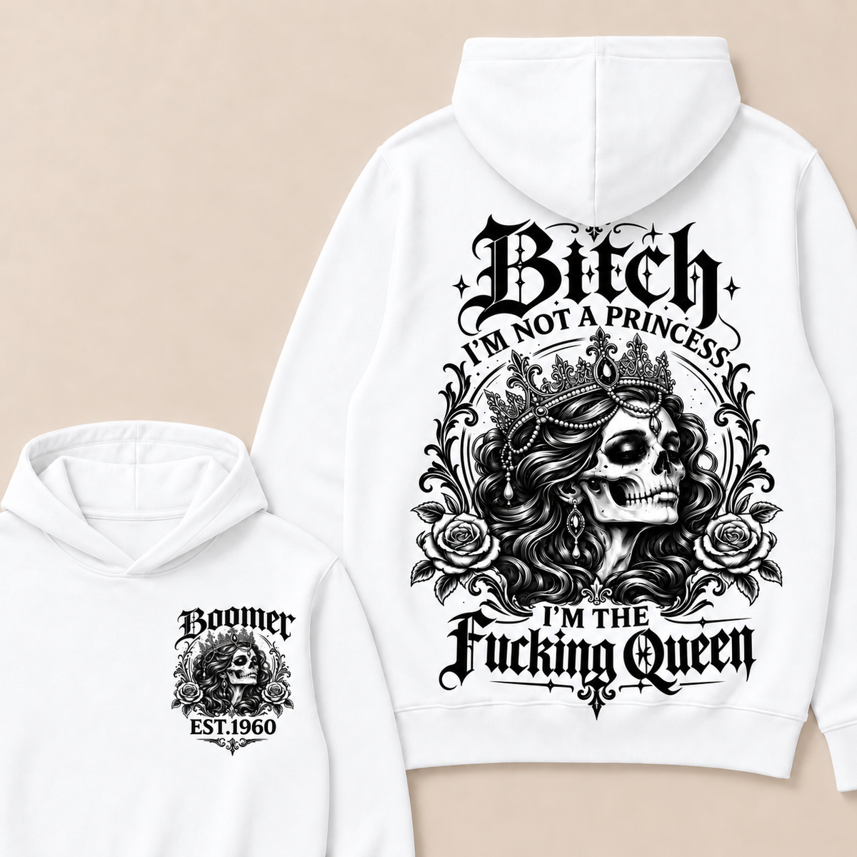 Boomer Bitch I'M NOT A PRINCESS I'M THE Fucking Queen EST.Year Hoodie