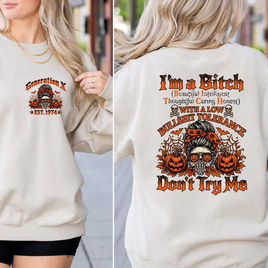 Custom Est.Year I'm A Bitch Beautiful Intelligent Thoughtful Caring Honest With A Low Bullshit Tolerance Don't Try Me T-Shirt/Sweatshirt