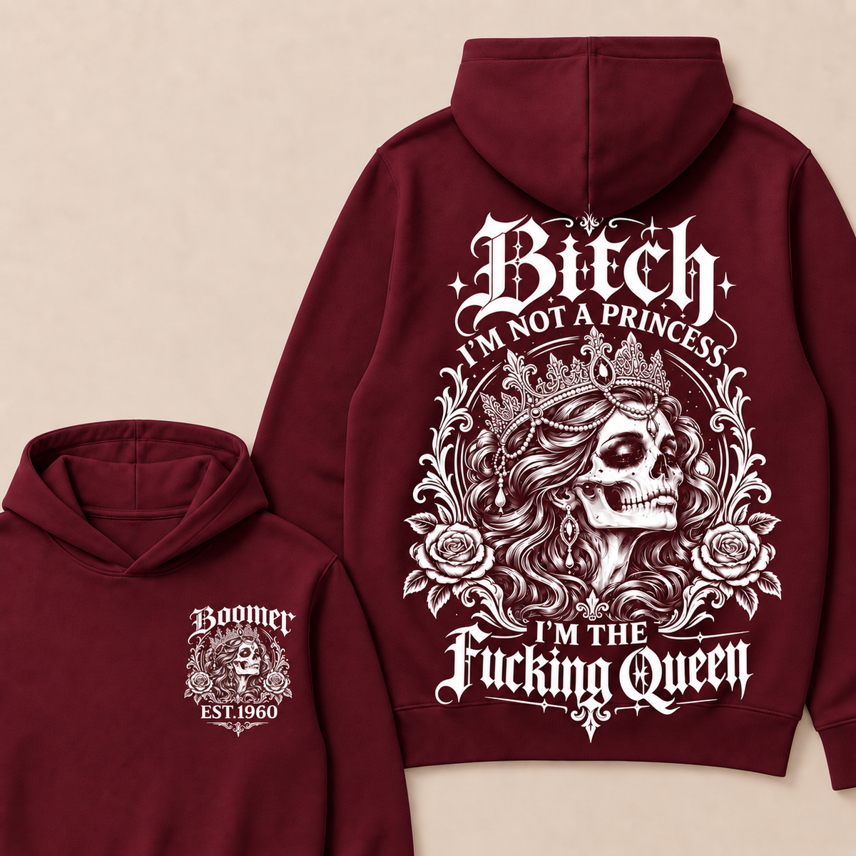 Boomer Bitch I'M NOT A PRINCESS I'M THE Fucking Queen EST.Year Hoodie