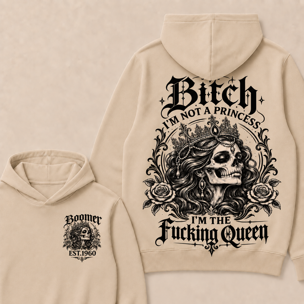 Boomer Bitch I'M NOT A PRINCESS I'M THE Fucking Queen EST.Year Hoodie