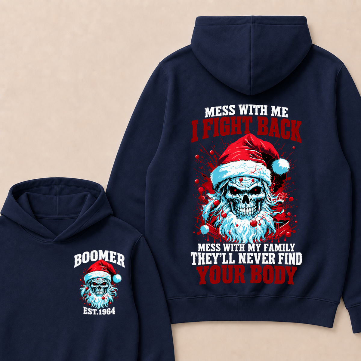 Boomer EST.Year Mess With Me I Fight Back Mess With My Family They'll Never Find Your Body  Hoodie