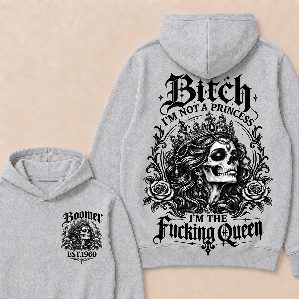 Boomer Bitch I'M NOT A PRINCESS I'M THE Fucking Queen EST.Year Hoodie