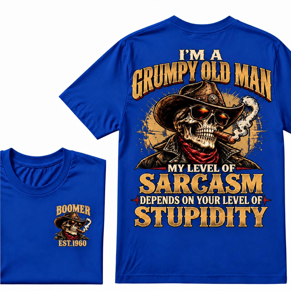 I'm A Grumpy Old Man My Level Of Sarcasm Depends On Your Level Of Stupidity Custom YearT-shirt