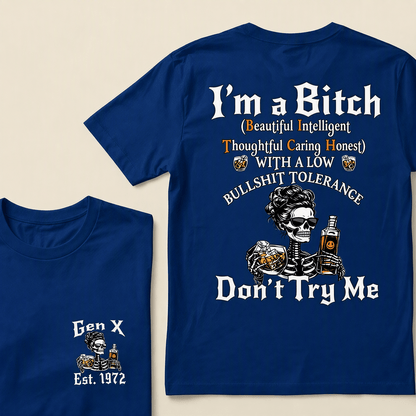 Custom Year GEN X/BOOMER  I'm A BITCH Funny Skeleton Whiskey Graphic T-Shirt/Sweatshirt