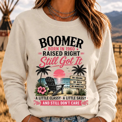 Boomer – Born in [Your Year], Raised Right, Still Got It Custom Sweatshirt