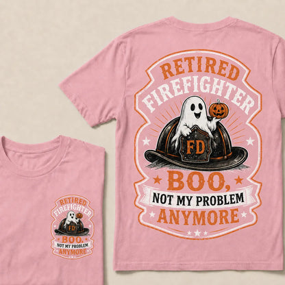 Retired Firefighter Halloween T-Shirt – Funny Boo Not My Problem Anymore Graphic Tee, Firefighter Retirement Gift