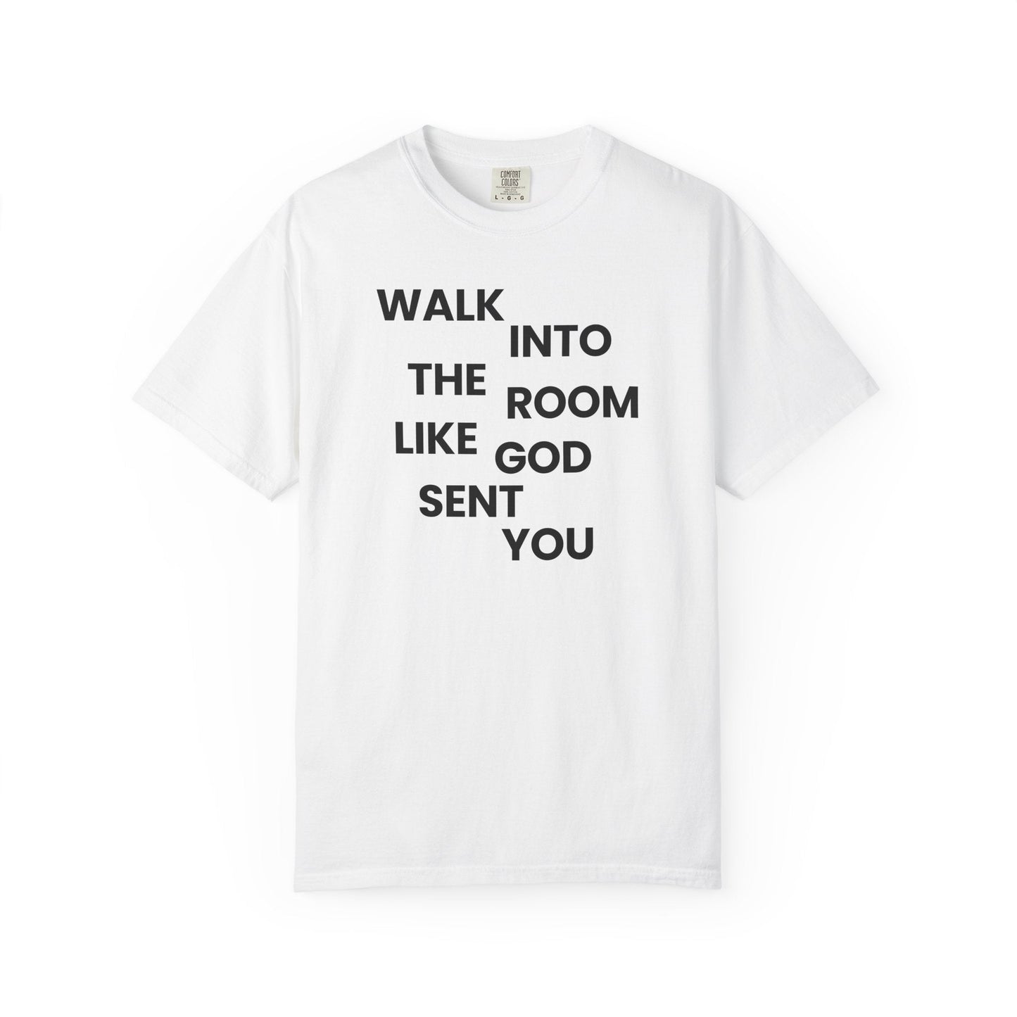 Walk In Like God Sent You