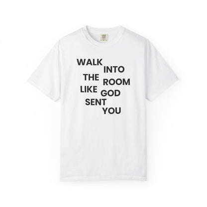 Walk In Like God Sent You