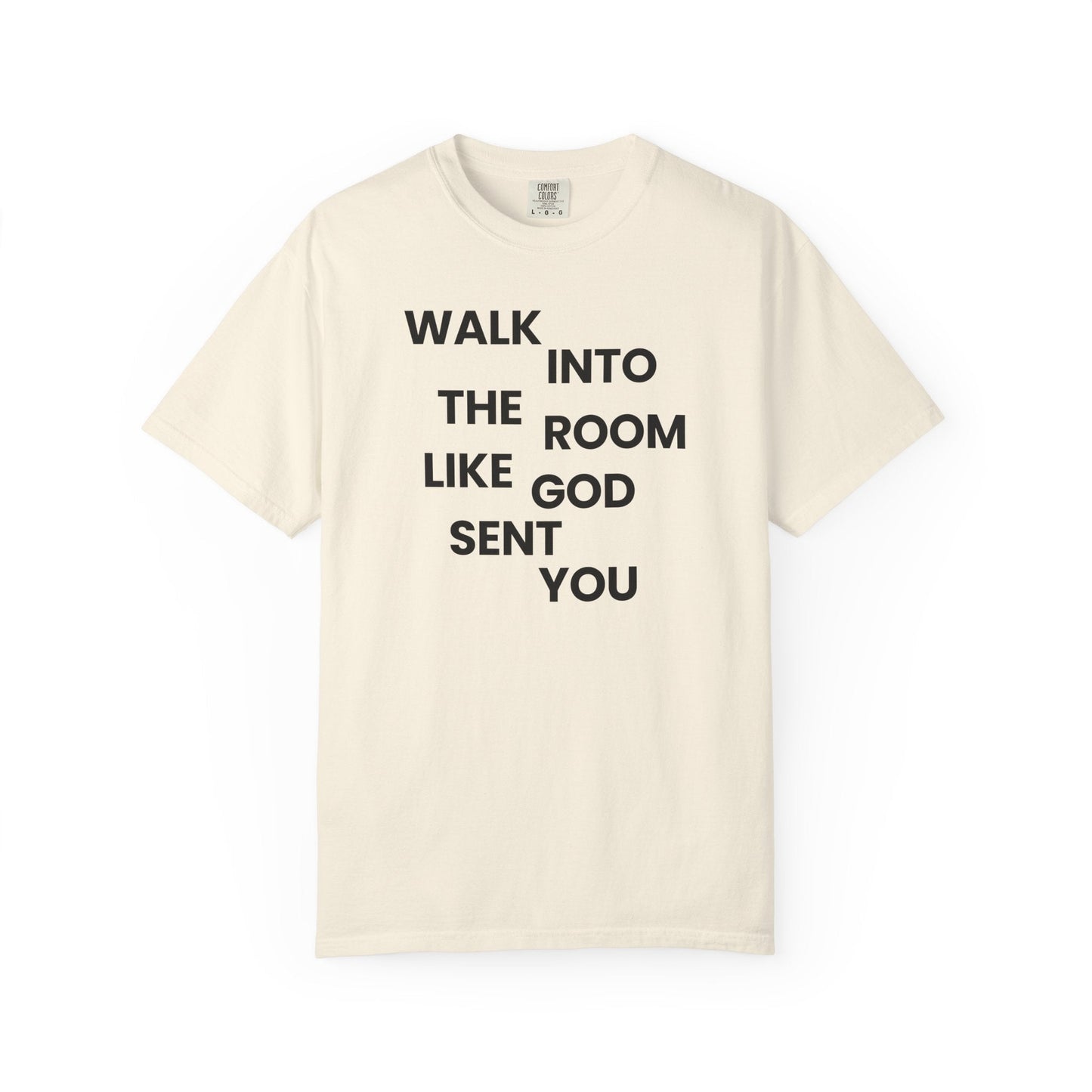 Walk In Like God Sent You