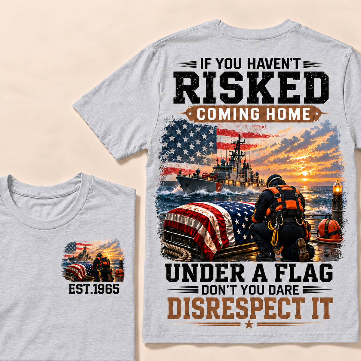 If You Haven't Risked Coming Home Under A Flag Navy Rescue Team Series Custom Year Tops