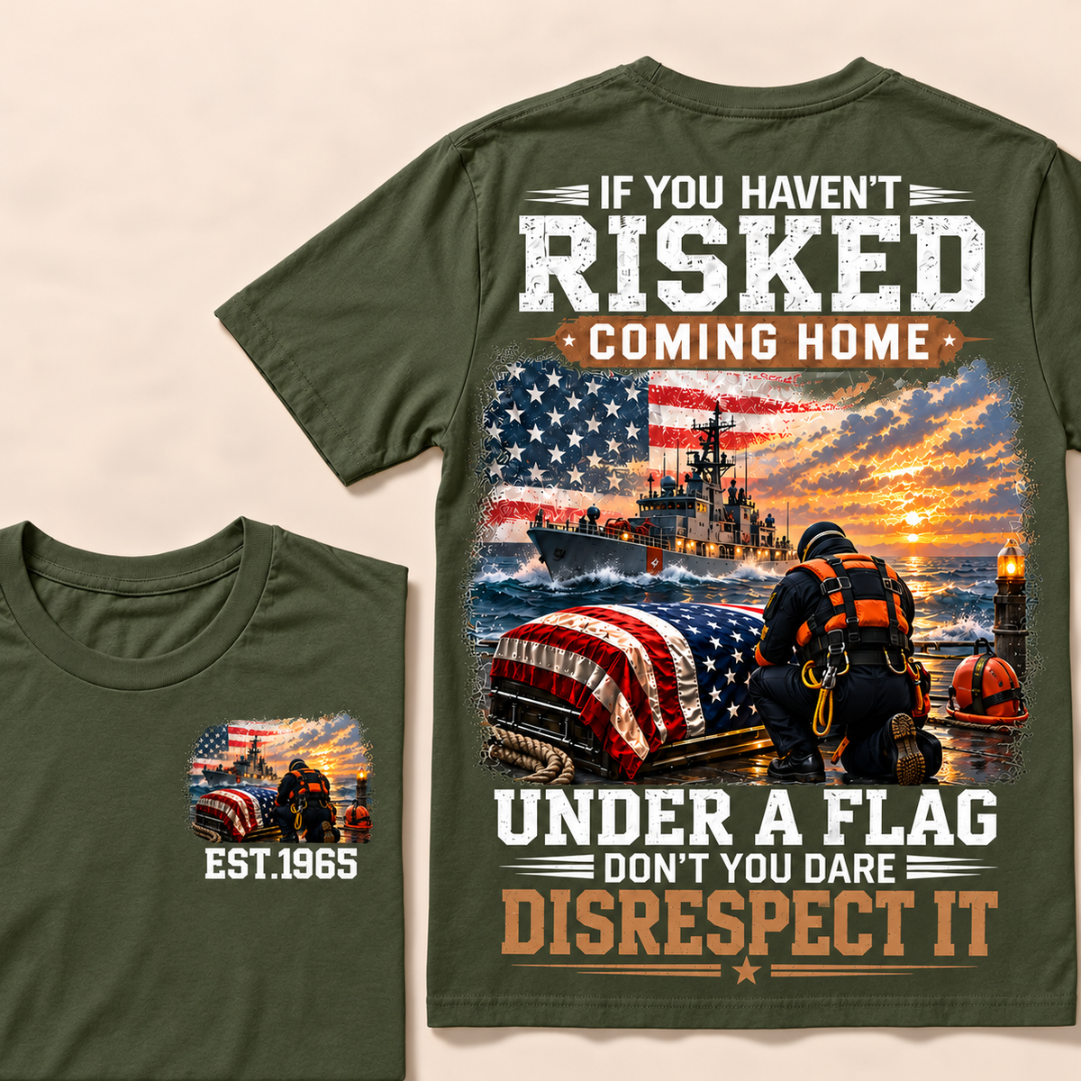 If You Haven't Risked Coming Home Under A Flag Navy Rescue Team Series Custom Year Tops