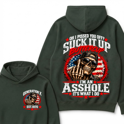 Oh I Pissed You Off? Sick It Up Buttercup  I'm An Asshole It's What I Do Generation X Est.Year Hoodie