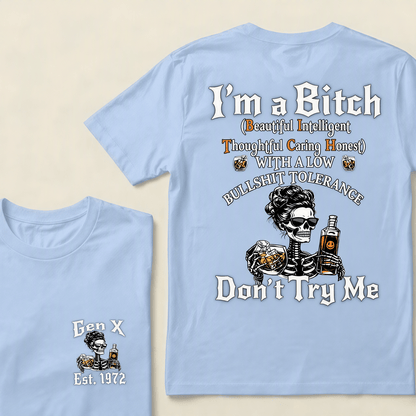 Custom Year GEN X/BOOMER  I'm A BITCH Funny Skeleton Whiskey Graphic T-Shirt/Sweatshirt