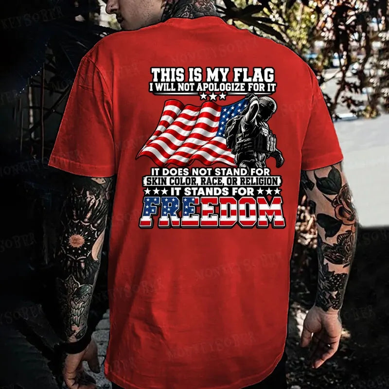 This Is My Flag I Will Not Apologize For It  T-shirt