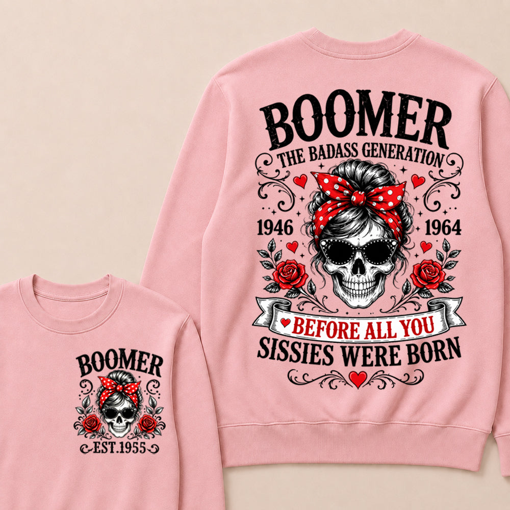 Custom Your Boomer Year The Badass Generation – Before All You Sissies Were Born Crewneck