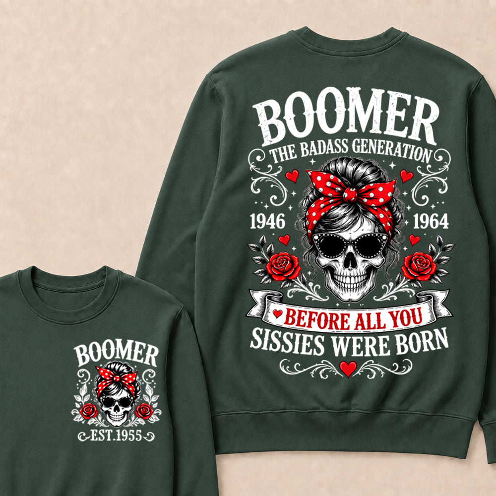 Custom Your Boomer Year The Badass Generation – Before All You Sissies Were Born Crewneck