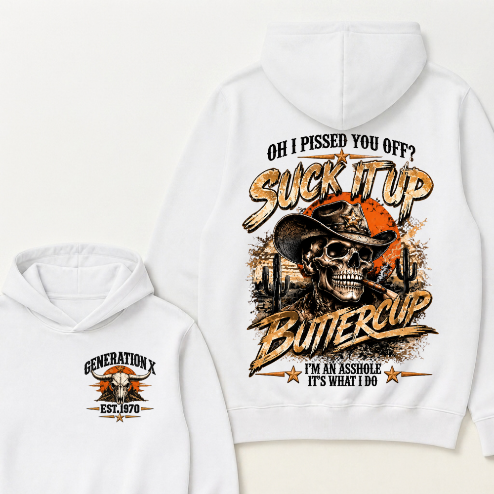 Gen X Est. Year Hoodie – Oh, I Pissed You Off? Suck It Up, Buttercup