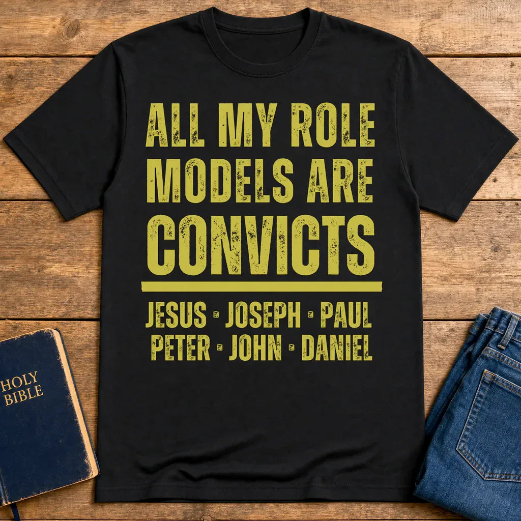All My Role Models Are Convicts T-Shirt - Black