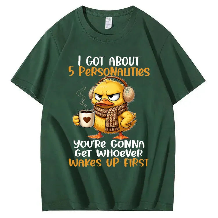 I Got About 5 Personalities You're Gonna Get Whoever Wakes Up First