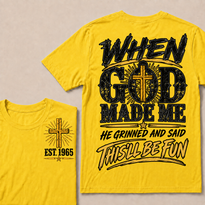 When God Made Me, He Grinned and Said “This’ll Be Fun” – Custom Birth Year T-Shirt
