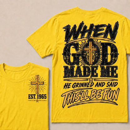 When God Made Me, He Grinned and Said “This’ll Be Fun” – Custom Birth Year T-Shirt