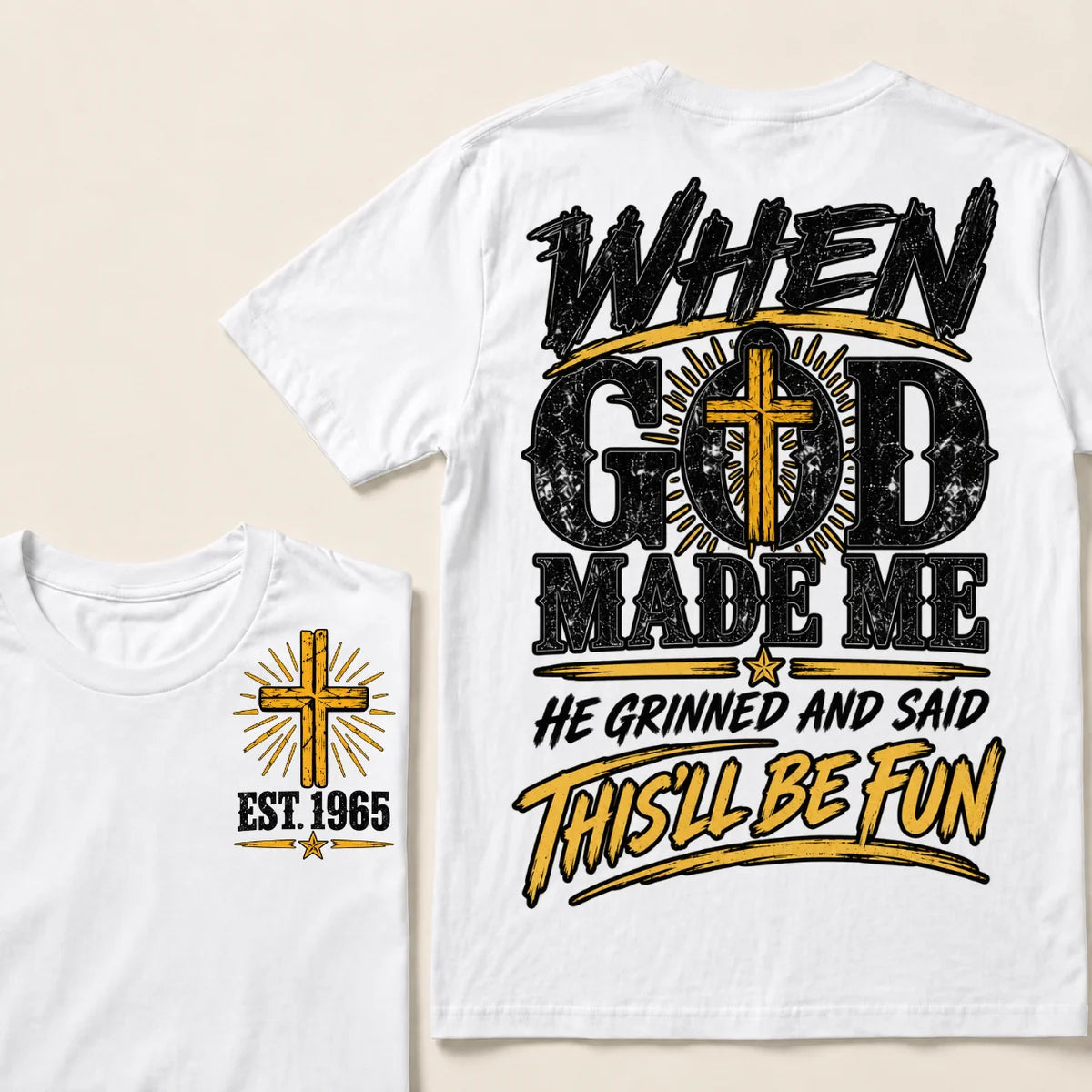 When God Made Me, He Grinned and Said “This’ll Be Fun” – Custom Birth Year T-Shirt