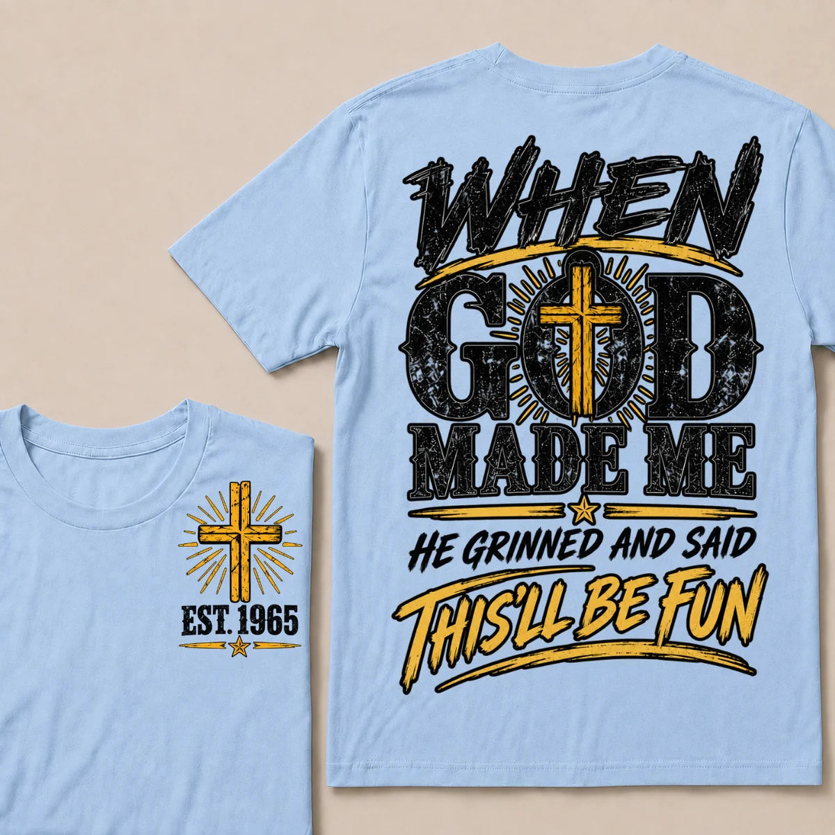 When God Made Me, He Grinned and Said “This’ll Be Fun” – Custom Birth Year T-Shirt