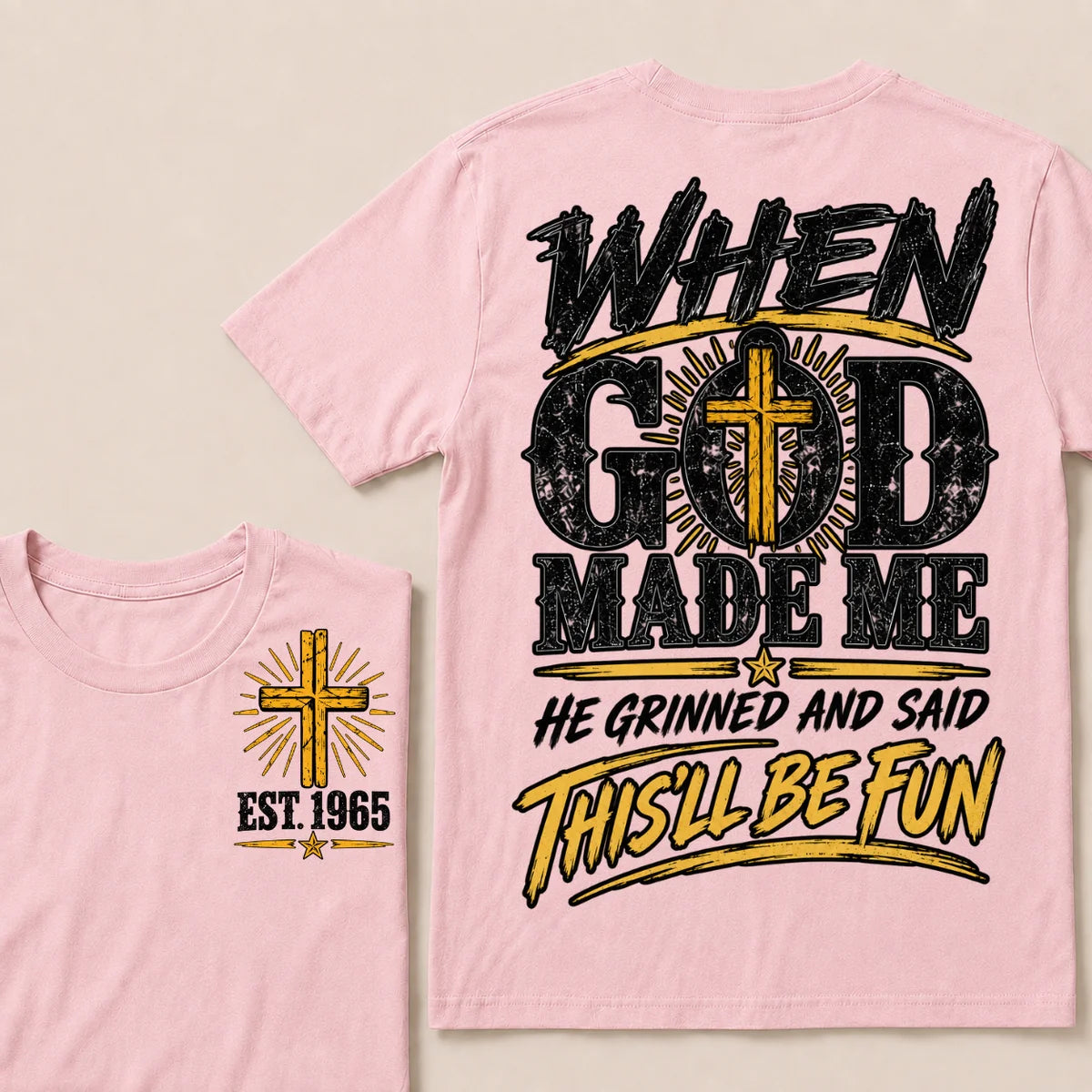 When God Made Me, He Grinned and Said “This’ll Be Fun” – Custom Birth Year T-Shirt
