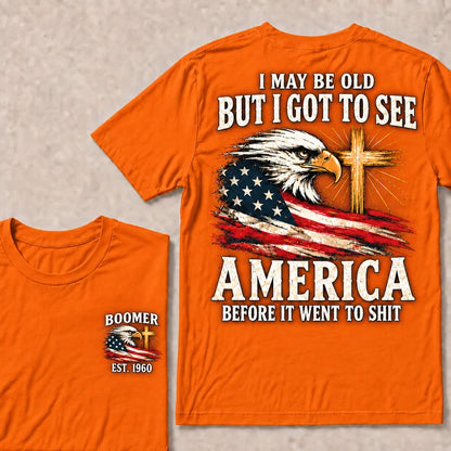 Boomer I May Be Old But I Got To See America Vintage Eagle USA Flag T-Shirt