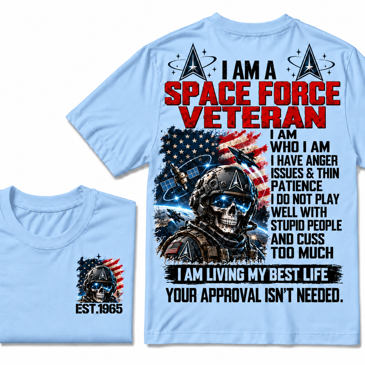 I Am A Space Force Veteran I Am Who I Am Custom Year T-shirts