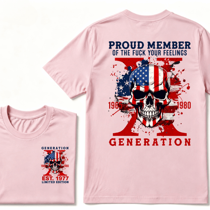 Gen X Custom Year T-Shirt – Proud Member of the Fuck Your Feelings Generation