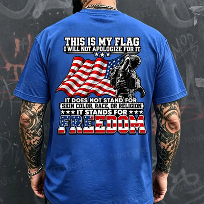 This Is My Flag I Will Not Apologize For It  T-shirt