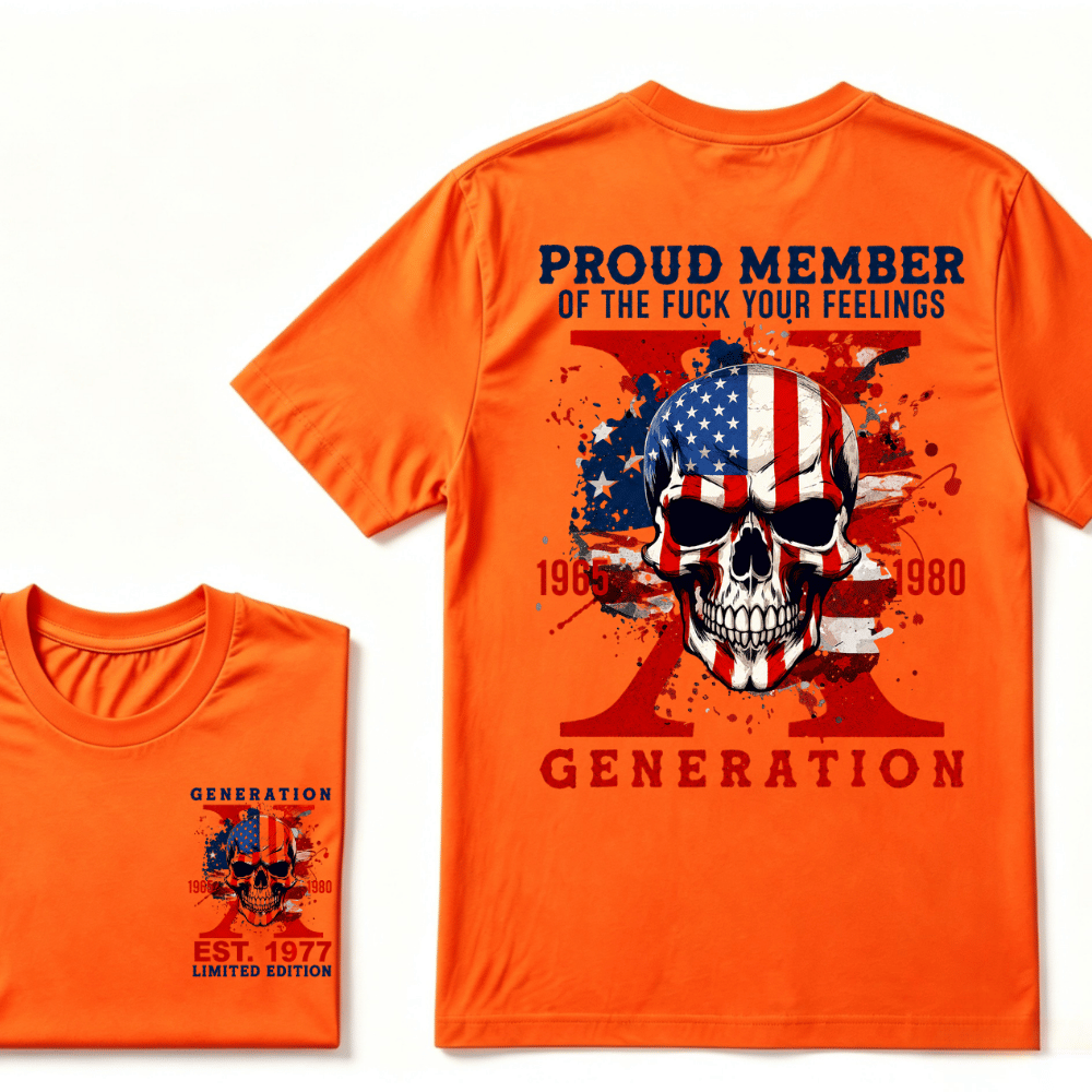 Gen X Custom Year T-Shirt – Proud Member of the Fuck Your Feelings Generation